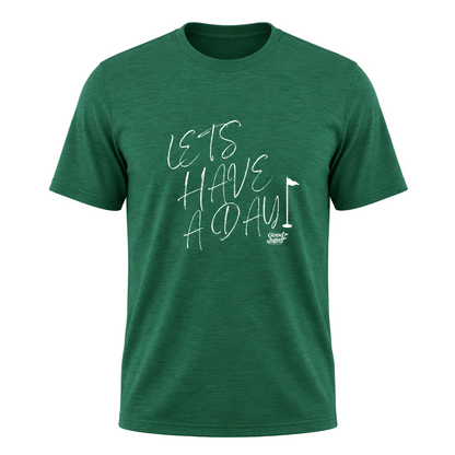 The Let's Have a Day Tee