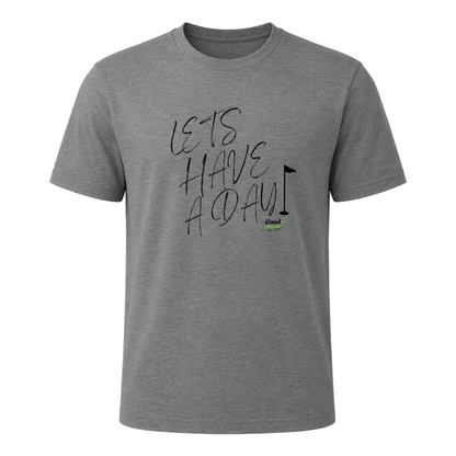 The Let's Have a Day Tee