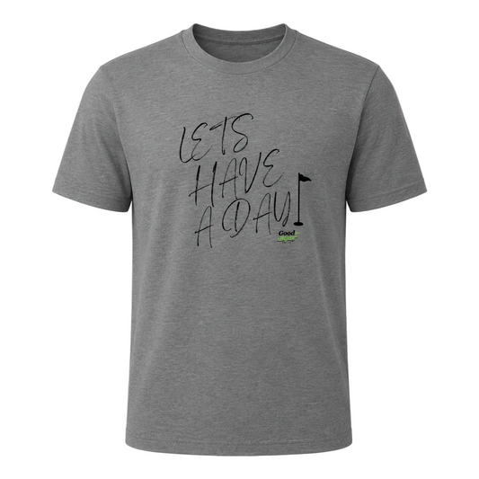 The Let's Have a Day Tee