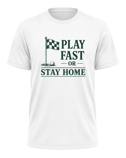 The Play Fast or Stay Home Tee