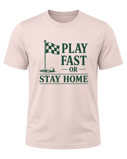 The Play Fast or Stay Home Tee