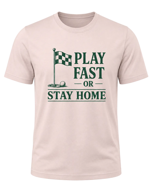 The Play Fast or Stay Home Tee